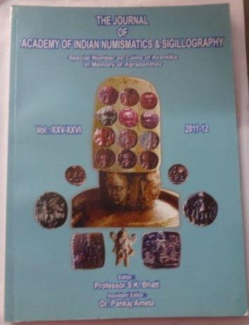 JAINS (Journal of Academy of Indian Numismatics Sigillography) Special Number on Coins of Avantika in Memory of Agapanthus Vol XXV-XXVI 2011-2012 (Book)