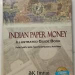 Indian Paper Money Illustrated Guide Book Hardcover by SK Imtiaj (Author) 2ND EDITION (BOOK)