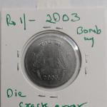 India - 2003 - 1 Rupee Bombay Mint DIE Crac - Error Coin