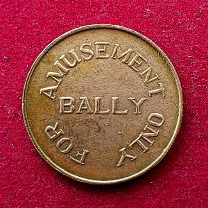 Token :- Bally Only For Amusement (Game Token)