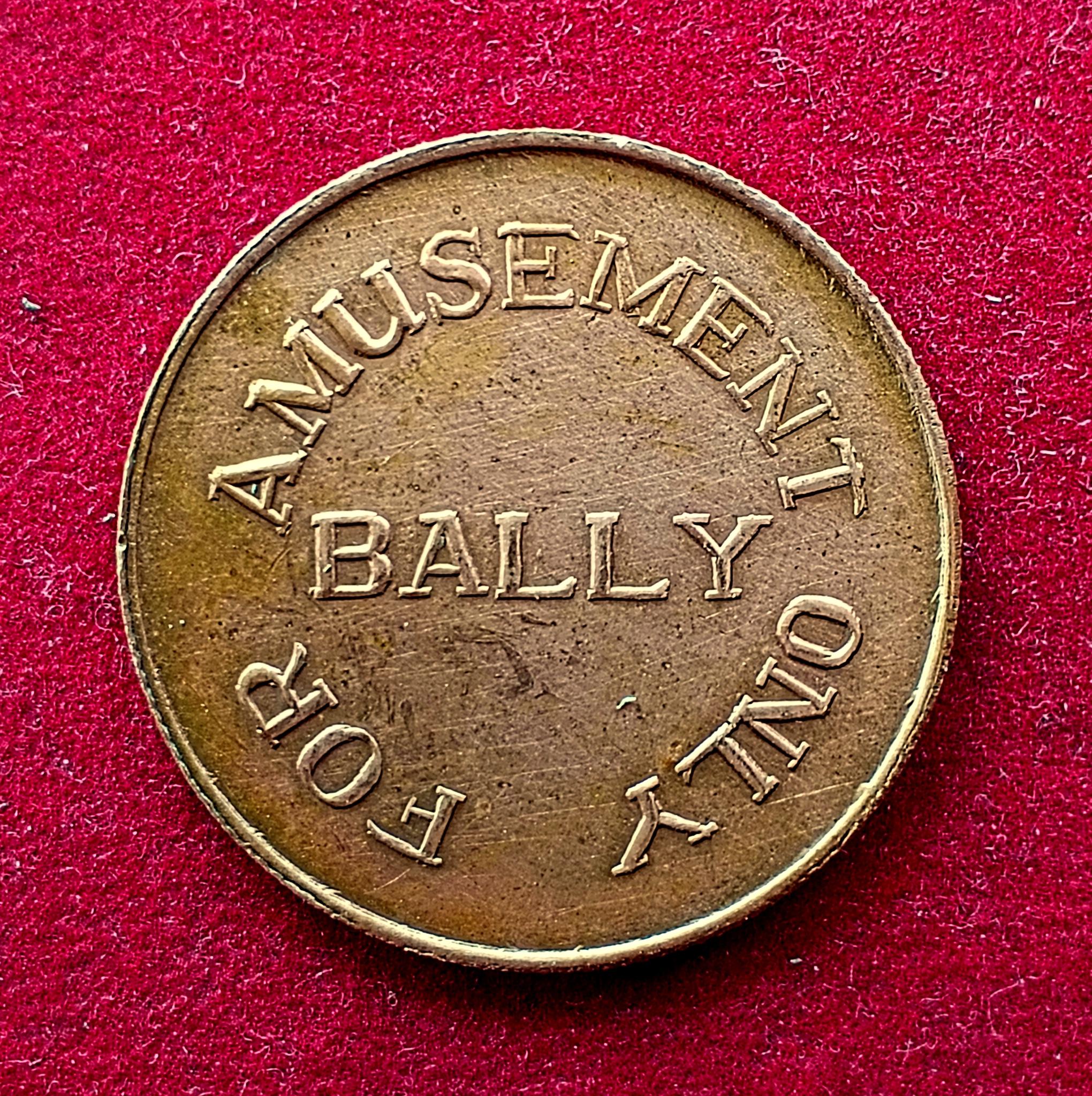 Token :- Bally Only For Amusement (Game Token)